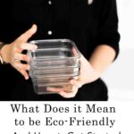 What Does it Mean to be Eco-Friendly {and how to do it}